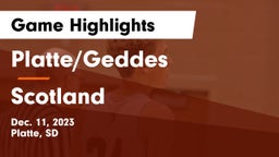 Platte/Geddes  vs Scotland  Game Highlights - Dec. 11, 2023