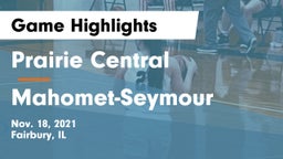 Prairie Central  vs Mahomet-Seymour  Game Highlights - Nov. 18, 2021