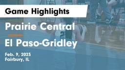 Prairie Central  vs El Paso-Gridley  Game Highlights - Feb. 9, 2023