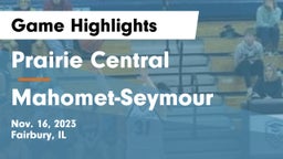 Prairie Central  vs Mahomet-Seymour  Game Highlights - Nov. 16, 2023