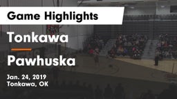 Tonkawa  vs Pawhuska  Game Highlights - Jan. 24, 2019