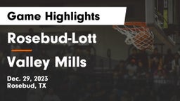 Rosebud-Lott  vs Valley Mills  Game Highlights - Dec. 29, 2023