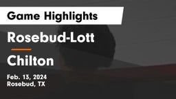 Rosebud-Lott  vs Chilton  Game Highlights - Feb. 13, 2024