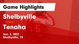 Shelbyville  vs Tenaha  Game Highlights - Jan. 3, 2023