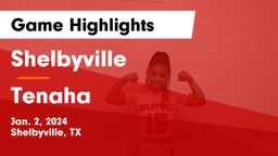 Shelbyville  vs Tenaha  Game Highlights - Jan. 2, 2024