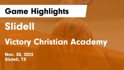 Slidell  vs Victory Christian Academy Game Highlights - Nov. 30, 2023