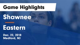 Shawnee  vs Eastern Game Highlights - Dec. 22, 2018