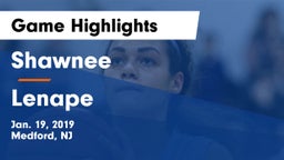 Shawnee  vs Lenape  Game Highlights - Jan. 19, 2019