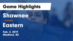 Shawnee  vs Eastern Game Highlights - Feb. 2, 2019