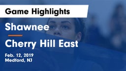 Shawnee  vs Cherry Hill East Game Highlights - Feb. 12, 2019