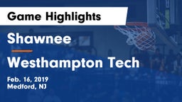 Shawnee  vs Westhampton Tech Game Highlights - Feb. 16, 2019