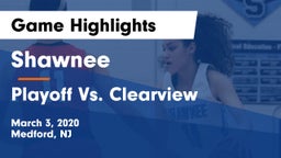 Shawnee  vs Playoff Vs. Clearview Game Highlights - March 3, 2020