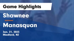 Shawnee  vs Manasquan  Game Highlights - Jan. 21, 2023