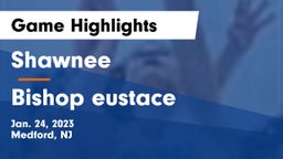 Shawnee  vs Bishop eustace Game Highlights - Jan. 24, 2023