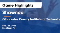 Shawnee  vs Gloucester County Institute of Technology Game Highlights - Feb. 21, 2023