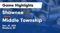 Shawnee  vs Middle Township  Game Highlights - Dec. 29, 2023
