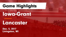 Iowa-Grant  vs Lancaster  Game Highlights - Dec. 5, 2017
