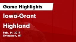 Iowa-Grant  vs Highland Game Highlights - Feb. 14, 2019
