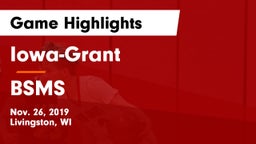 Iowa-Grant  vs BSMS Game Highlights - Nov. 26, 2019