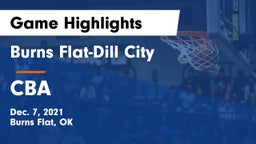 Burns Flat-Dill City  vs CBA Game Highlights - Dec. 7, 2021