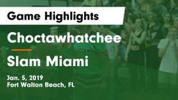 Choctawhatchee  vs Slam Miami Game Highlights - Jan. 5, 2019