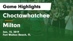 Choctawhatchee  vs Milton  Game Highlights - Jan. 15, 2019