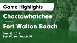 Choctawhatchee  vs Fort Walton Beach  Game Highlights - Jan. 18, 2019