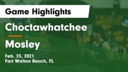 Choctawhatchee  vs Mosley  Game Highlights - Feb. 23, 2021