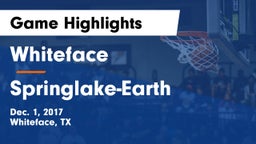 Whiteface  vs Springlake-Earth  Game Highlights - Dec. 1, 2017