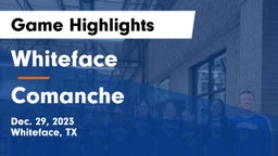 Whiteface  vs Comanche  Game Highlights - Dec. 29, 2023