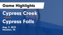 Cypress Creek  vs Cypress Falls  Game Highlights - Aug. 9, 2019