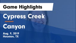 Cypress Creek  vs Canyon  Game Highlights - Aug. 9, 2019