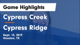 Cypress Creek  vs Cypress Ridge  Game Highlights - Sept. 13, 2019