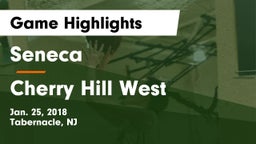 Seneca  vs Cherry Hill West  Game Highlights - Jan. 25, 2018