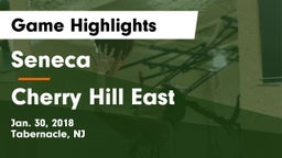 Seneca  vs Cherry Hill East  Game Highlights - Jan. 30, 2018