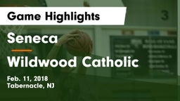Seneca  vs Wildwood Catholic Game Highlights - Feb. 11, 2018