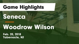 Seneca  vs Woodrow Wilson  Game Highlights - Feb. 20, 2018