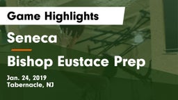 Seneca  vs Bishop Eustace Prep  Game Highlights - Jan. 24, 2019