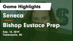 Seneca  vs Bishop Eustace Prep Game Highlights - Feb. 14, 2019