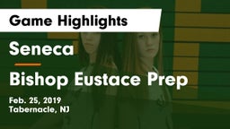 Seneca  vs Bishop Eustace Prep  Game Highlights - Feb. 25, 2019