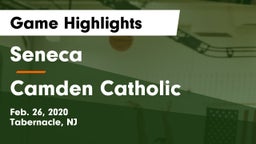 Seneca  vs Camden Catholic  Game Highlights - Feb. 26, 2020