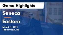 Seneca  vs Eastern Game Highlights - March 1, 2021
