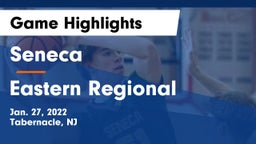 Seneca  vs Eastern Regional  Game Highlights - Jan. 27, 2022