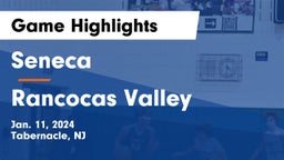 Seneca  vs Rancocas Valley  Game Highlights - Jan. 11, 2024