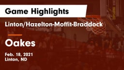 Linton/Hazelton-Moffit-Braddock  vs Oakes  Game Highlights - Feb. 18, 2021