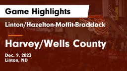 Linton/Hazelton-Moffit-Braddock  vs Harvey/Wells County Game Highlights - Dec. 9, 2023