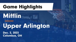 Mifflin  vs Upper Arlington  Game Highlights - Dec. 2, 2023