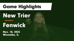 New Trier  vs Fenwick  Game Highlights - Nov. 18, 2023
