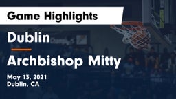 Dublin  vs Archbishop Mitty  Game Highlights - May 13, 2021