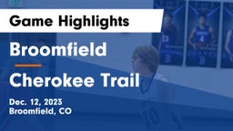 Broomfield  vs Cherokee Trail  Game Highlights - Dec. 12, 2023